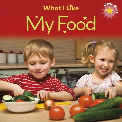 Book cover for Little Stars: What I Like: My Food