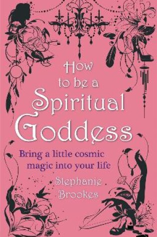 Cover of How To Be A Spiritual Goddess