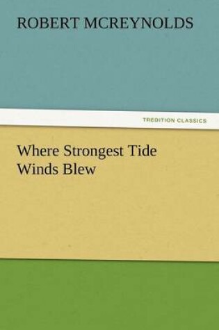 Cover of Where Strongest Tide Winds Blew