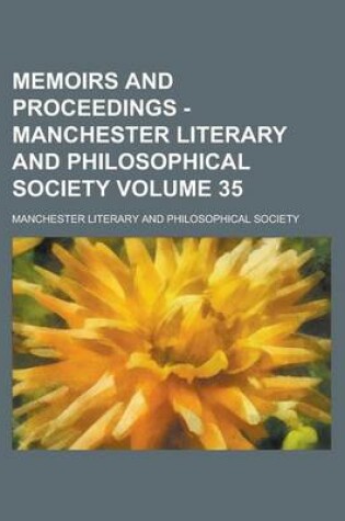 Cover of Memoirs and Proceedings - Manchester Literary and Philosophical Society Volume 35