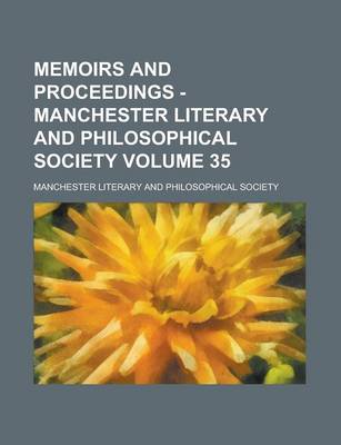 Book cover for Memoirs and Proceedings - Manchester Literary and Philosophical Society Volume 35