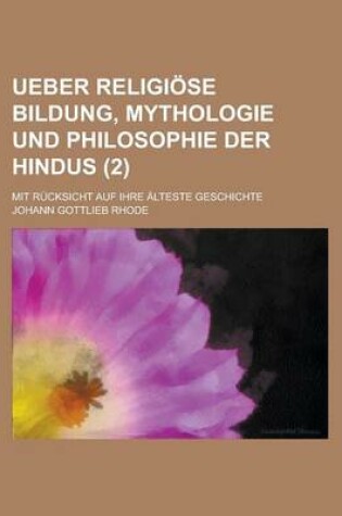 Cover of Ueber Religiose Bildung, Mythologie Und Philosophie Der Hindus; Mit Rucksicht Auf Ihre Alteste Geschichte (2 )