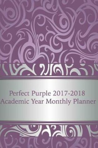 Cover of Perfect Purple 2017-2018 Academic Year Monthly Planner