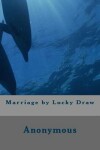 Book cover for Marriage by Lucky Draw