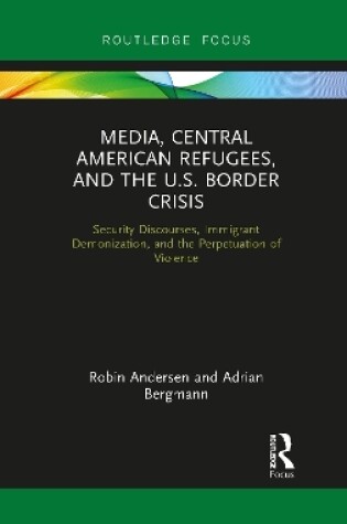 Cover of Media, Central American Refugees, and the U.S. Border Crisis