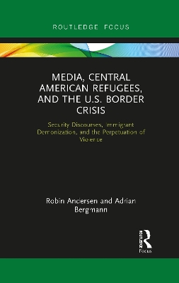 Cover of Media, Central American Refugees, and the U.S. Border Crisis