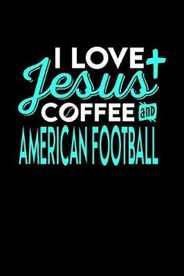 Book cover for I Love Jesus Coffee and American Football