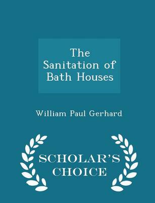 Book cover for The Sanitation of Bath Houses - Scholar's Choice Edition