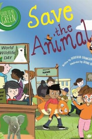 Cover of Good to be Green: Save the Animals