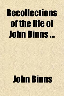 Book cover for Recollections of the Life of John Binns