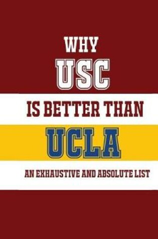 Cover of Why USC Is Better Than UCLA