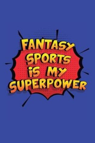 Cover of Fantasy Sports Is My Superpower