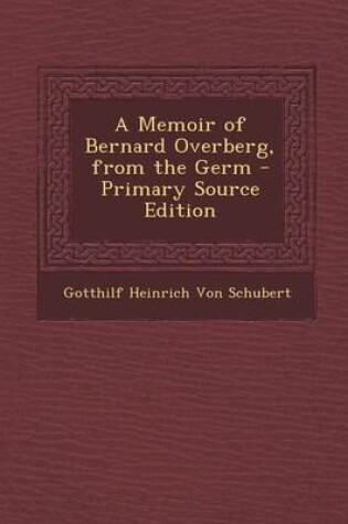 Cover of A Memoir of Bernard Overberg, from the Germ - Primary Source Edition