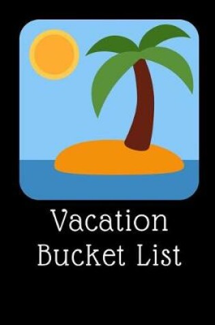 Cover of Vacation Bucket List