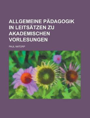 Book cover for Allgemeine Padagogik in Leitsatzen Zu Akademischen Vorlesungen