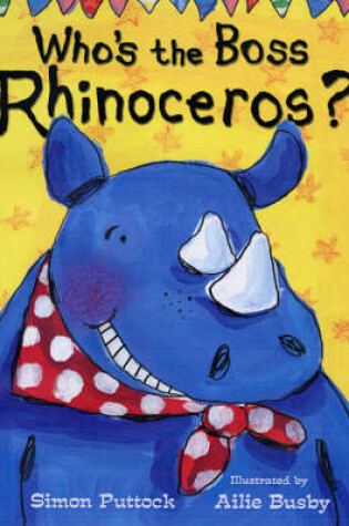 Cover of Who's the Boss Rhinoceros?