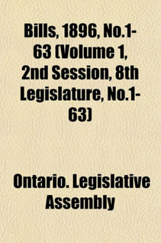 Cover of Bills, 1896, No.1-63 (Volume 1, 2nd Session, 8th Legislature, No.1-63)