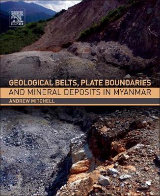 Book cover for Geological Belts, Plate Boundaries, and Mineral Deposits in Myanmar