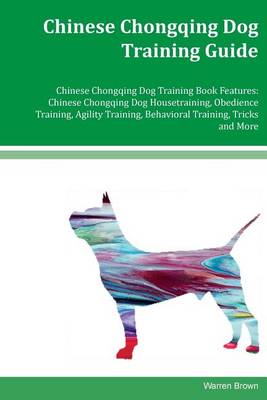 Book cover for Chinese Chongqing Dog Training Guide Chinese Chongqing Dog Training Book Features