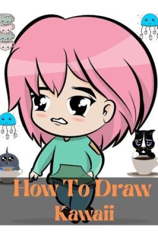 Cover of How To Draw Kawaii