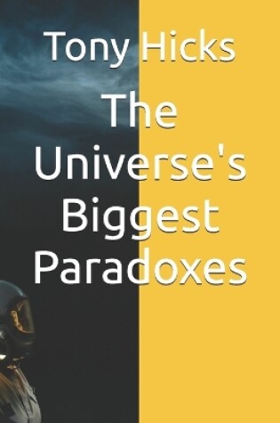 Cover of The Universe's Biggest Paradoxes