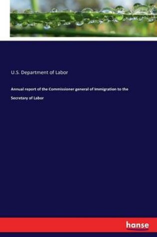 Cover of Annual report of the Commissioner general of Immigration to the Secretary of Labor