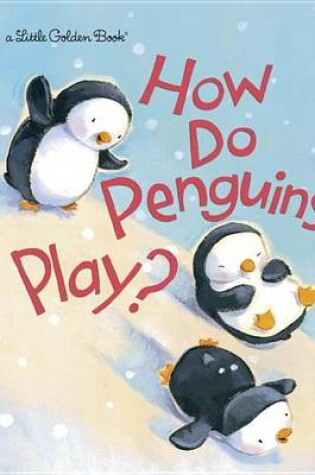 Cover of How Do Penguins Play?