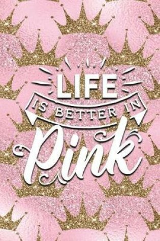 Cover of Life Is Better in Pink