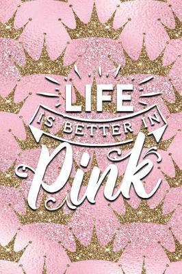 Book cover for Life Is Better in Pink