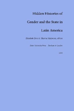 Cover of Hidden Histories of Gender and the State in Latin America