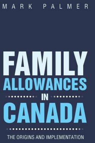 Cover of Family Allowances in Canada