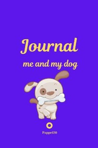 Cover of Me and My Dog, Journal Journal for girls with dogs Purple cover 124 pages 6x9 Inches