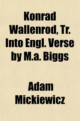 Book cover for Konrad Wallenrod, Tr. Into Engl. Verse by M.A. Biggs