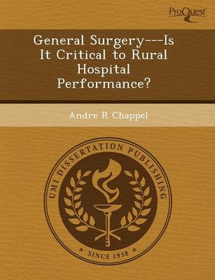 Book cover for General Surgery---Is It Critical to Rural Hospital Performance?