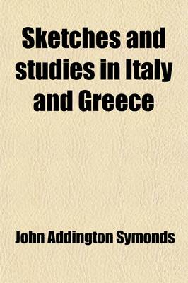 Book cover for Sketches and Studies in Italy and Greece (Volume 3)