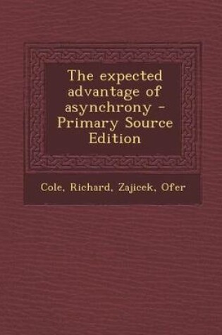 Cover of The Expected Advantage of Asynchrony - Primary Source Edition