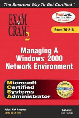 Book cover for McSa Managing a Windows 2000 Network Environment Exam Cram 2 (Exam Cram 70-218)