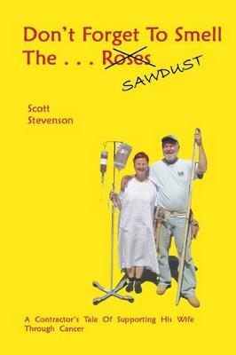 Book cover for Don't Forget To Smell The . . . Sawdust