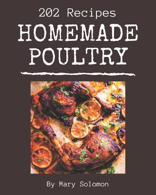 Cover of 202 Homemade Poultry Recipes