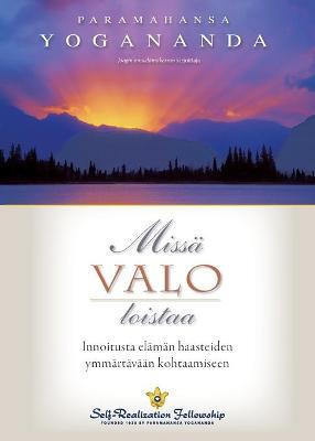 Book cover for Where There Is Light (Finnish)