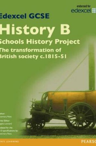 Cover of Edexcel GCSE History B Schools History Project: Unit 2A The Transformation of British Society c1815-51 SB 2013