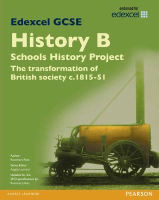 Book cover for Edexcel GCSE History B Schools History Project: Unit 2A The Transformation of British Society c1815-51 SB 2013