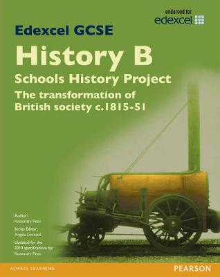 Cover of Edexcel GCSE History B Schools History Project: Unit 2A The Transformation of British Society c1815-51 SB 2013