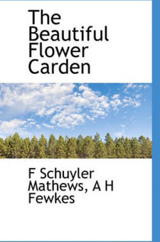 Cover of The Beautiful Flower Carden