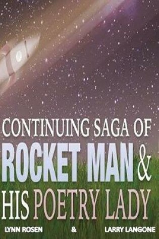 Cover of Continuing Saga of Rocket Man and His Poetry Lady