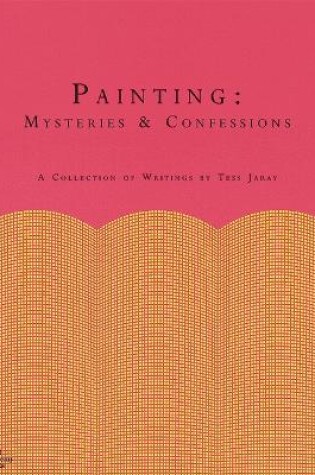 Cover of Painting: Mysteries and Confessions