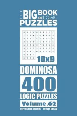 Cover of The Big Book of Logic Puzzles - Dominosa 400 Logic (Volume 62)