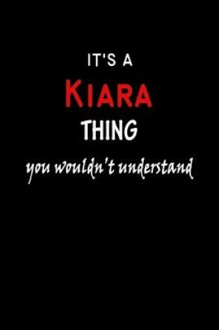 Cover of It's a Kiara Thing You Wouldn't Understandl