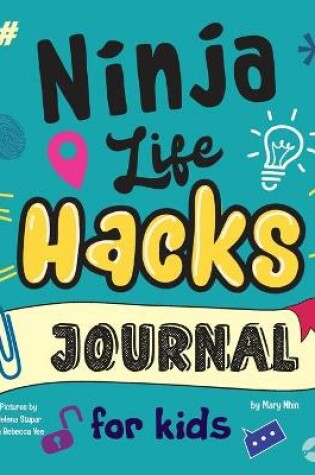 Cover of Ninja Life Hacks Journal for Kids
