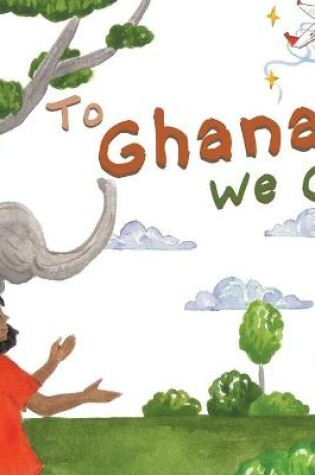 Cover of To Ghana We Go